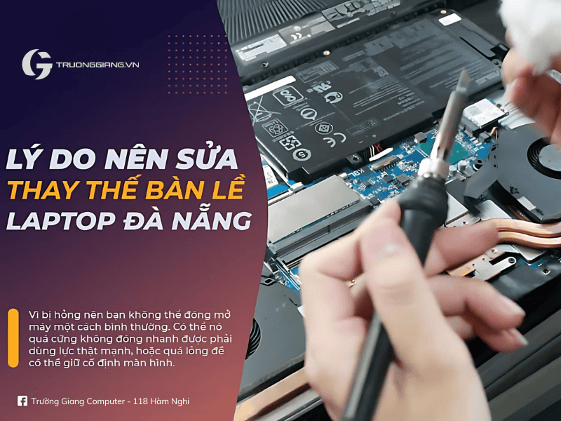 Lý do cần sửa bản lề laptop là gì