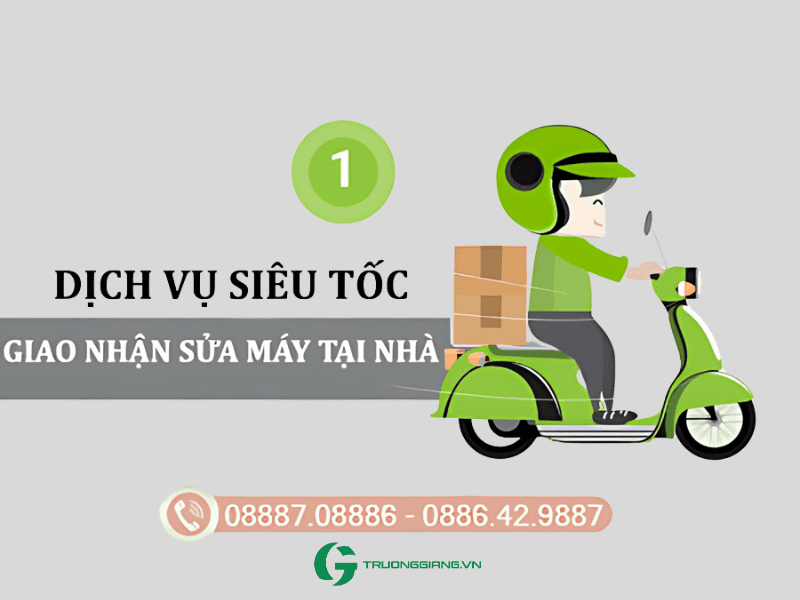 Dịch vụ giao nhận sửa máy tại nhà siêu tốc