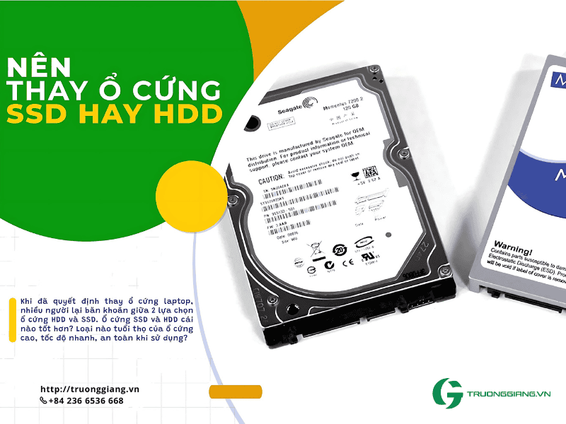 Nên chọn ổ cứng SSD hay HDD để thay