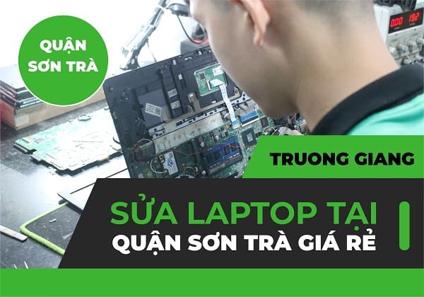 Sửa laptop tại Quận Sơn Trà Giá rẻ