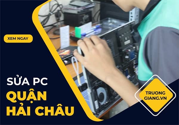 Sửa PC quận Hải Châu