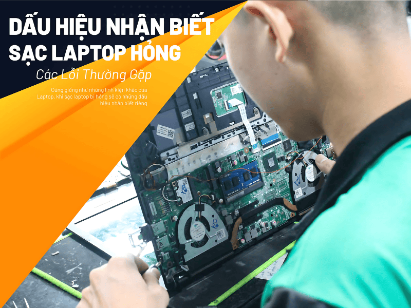 Dấu hiệu nhận biết sạc laptop hỏng là gì