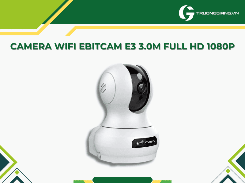 Camera wifi Ebitcam E3 3.0M full HD 1080P Đà Nẵng chất lượng