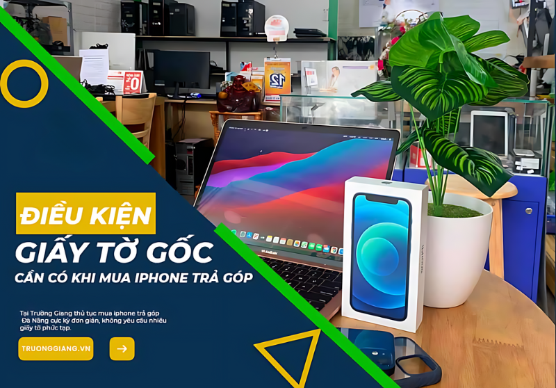 Điều kiện giấy tờ mua iphone trả góp đơn giản