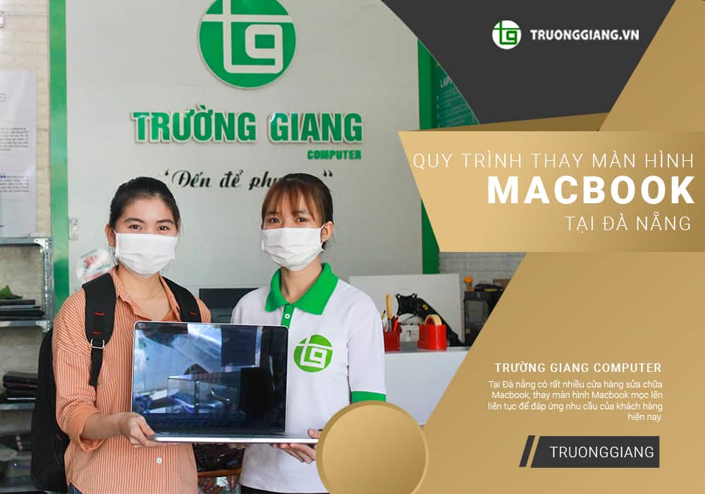 Quy trình thay màn hình Macbook tại Đà Nẵng