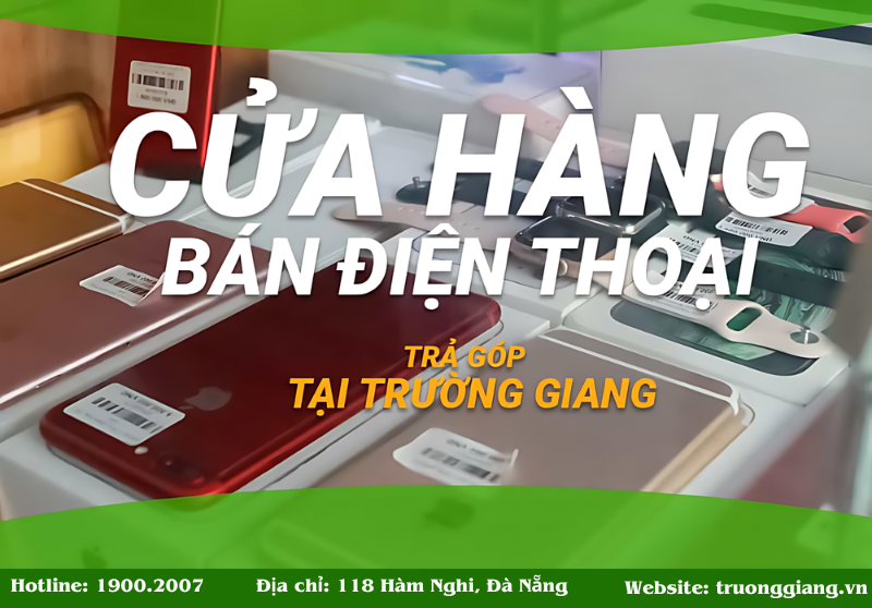 cửa hàng bán điện thoại trả góp Đà Nẵng online uy tín