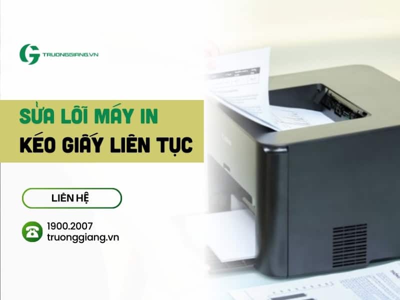 Sửa lỗi máy in kéo giấy liên tục