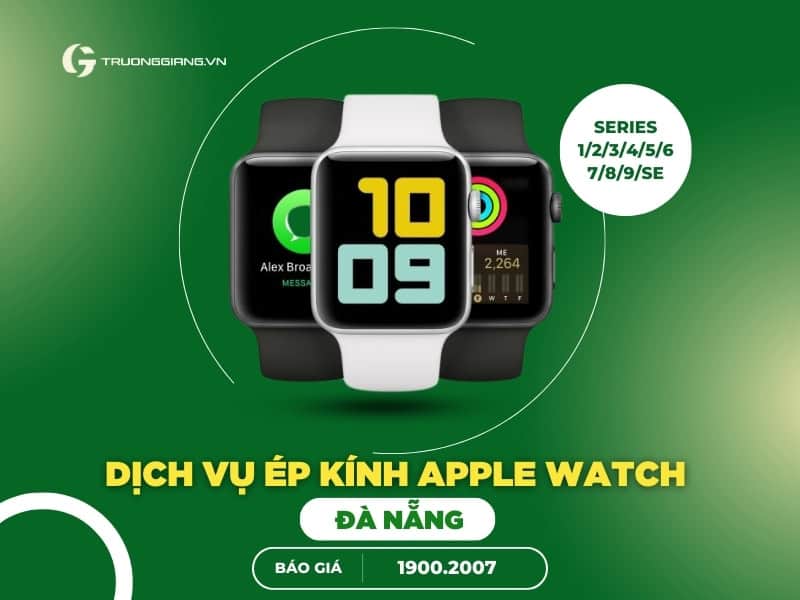 Dịch vụ ép kính Apple watch Đà Nẵng