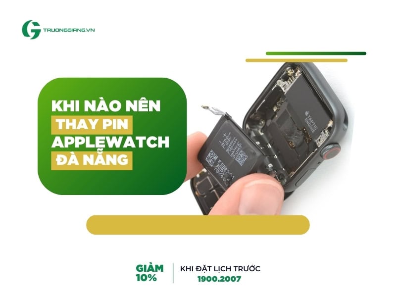 Khi nào nên thay pin Apple watch Đà Nẵng