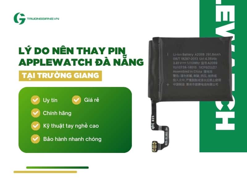 Lý do nên thay pin Apple watch Đà Nẵng tại Trường Giang