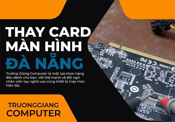 Thay card màn hình Đà Nẵng