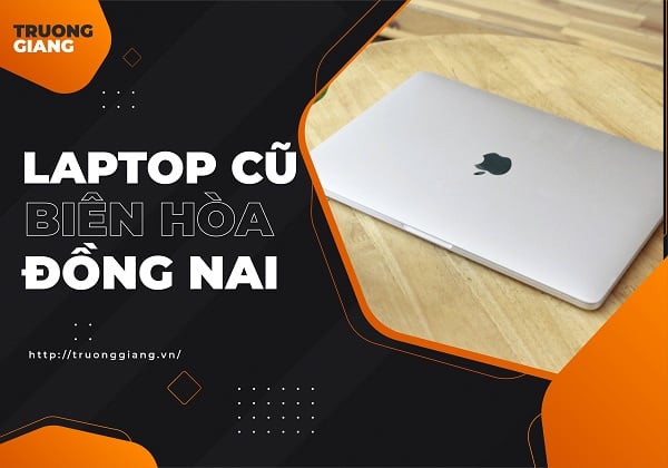 laptop cũ Biên Hòa Đồng Nai