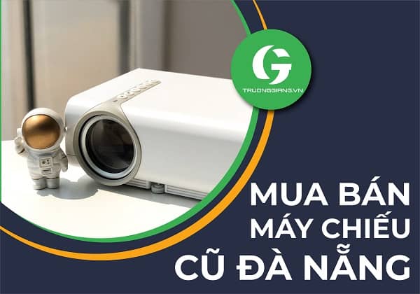 Mua bán máy chiếu cũ Đà Nẵng