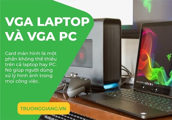 VGA laptop và VGA PC