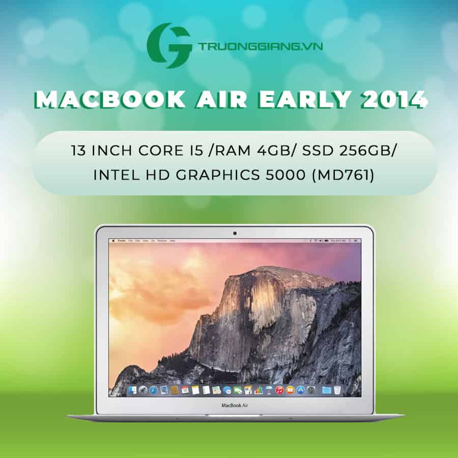 Macbook Air Early 2014, 13 inch Core i5 /RAM 4GB/ SSD 256GB/ Intel HD Graphics 5000 (MD761)