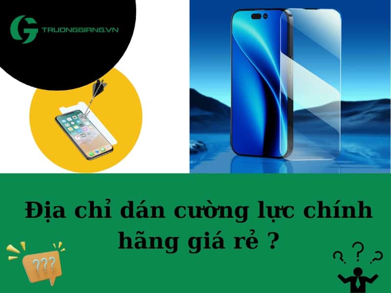 Địa chỉ dán cường lực chính hãng giá rẻ