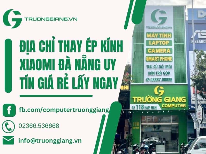 Địa chỉ thay ép kính xiaomi Đà Nẵng uy tín giá rẻ lấy ngay