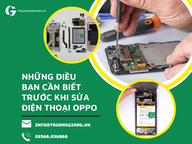 Những điều cần biết trước khi sửa điện thoại Oppo.