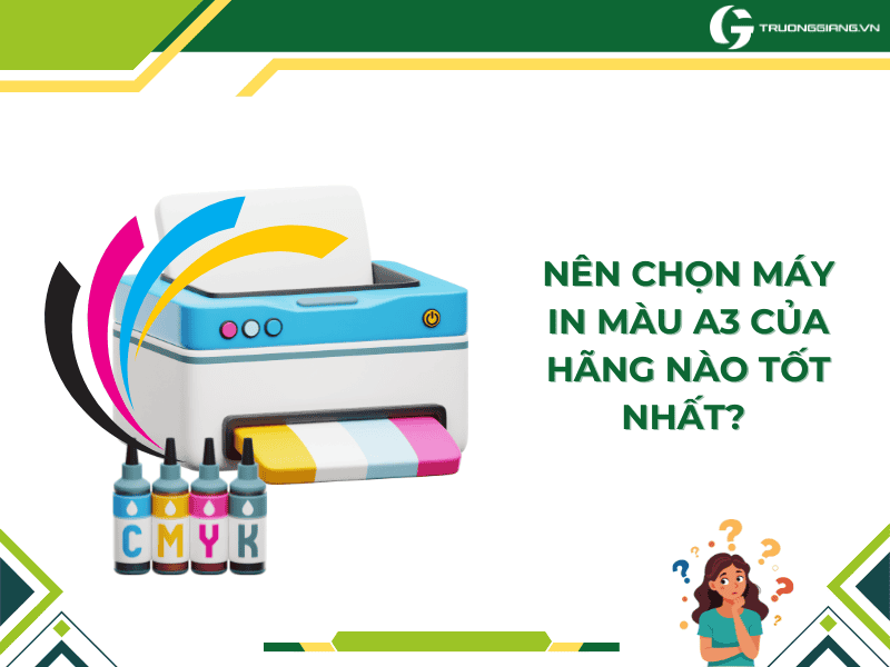 Nên chọn máy in màu A3 của hãng nào tốt nhất