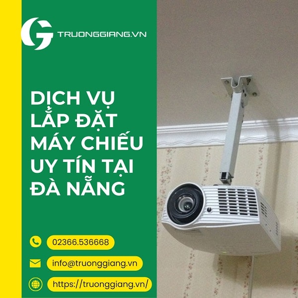 Dịch vụ lắp đặt máy chiếu uy tín tại Đà Nẵng