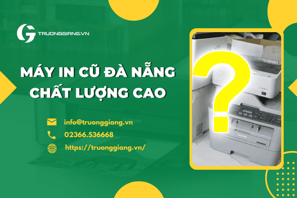 Máy in cũ Đà Nẵng chất lượng cao