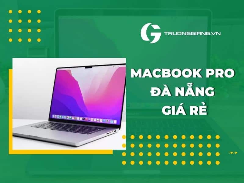 Lý do nên mua Macbook Pro Đà Nẵng