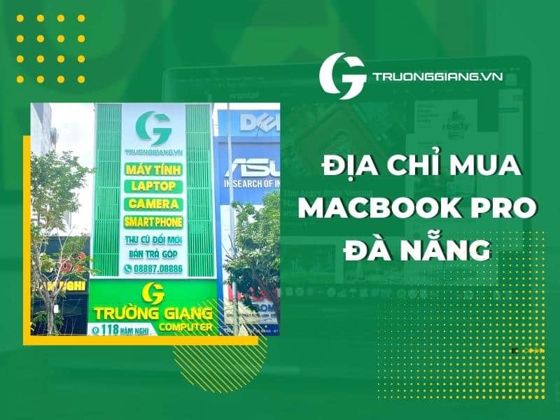 Địa chỉ mua Macbook Pro Đà Nẵng