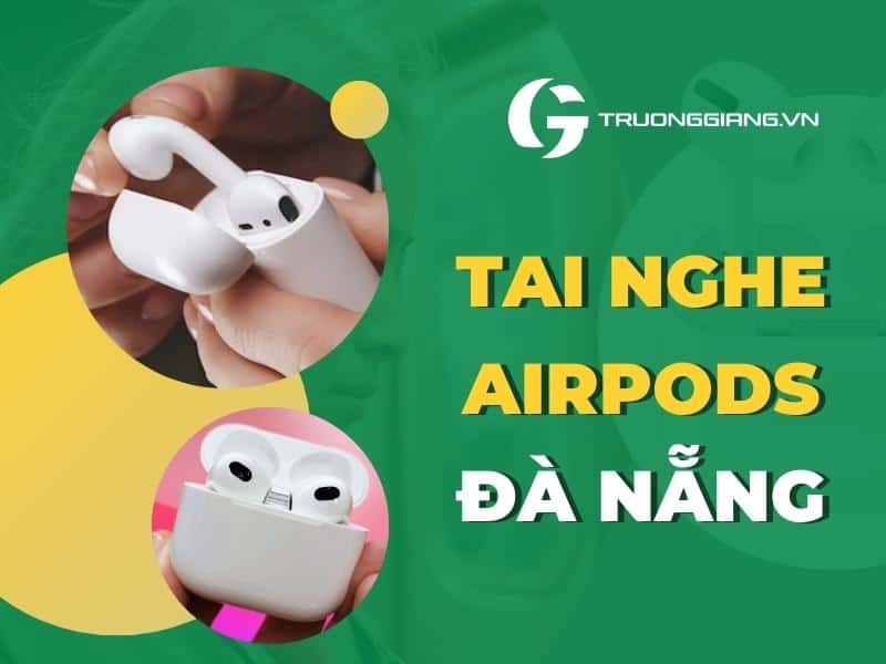 Tai nghe Airpods Đà Nẵng