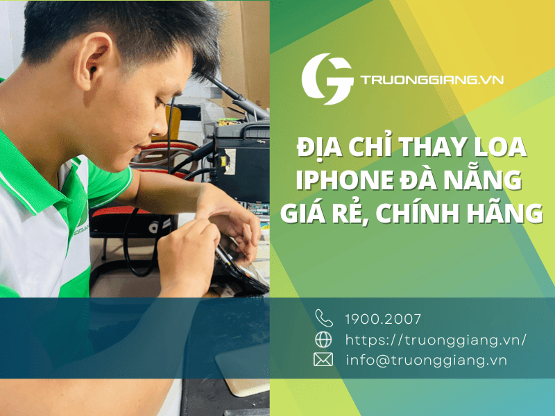 địa chỉ thay loa iphone đà nẵng giá rẻ chính hãng