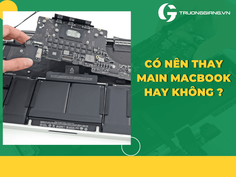 có nên thay main macbook hay không