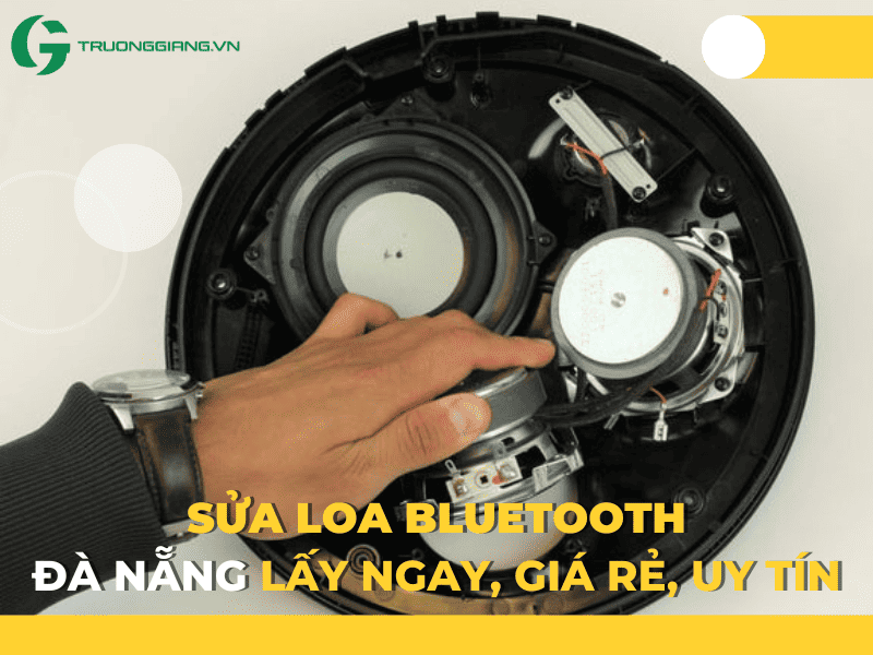 sửa loa bluetooth đà nẵng lấy ngay, giá rẻ, uy tín