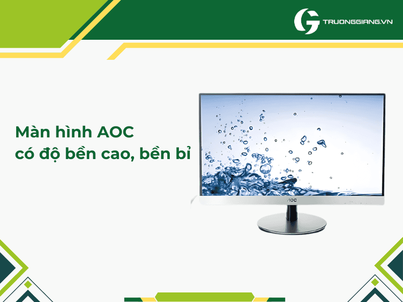 Màn hình AOC có độ bền cao theo thời gian