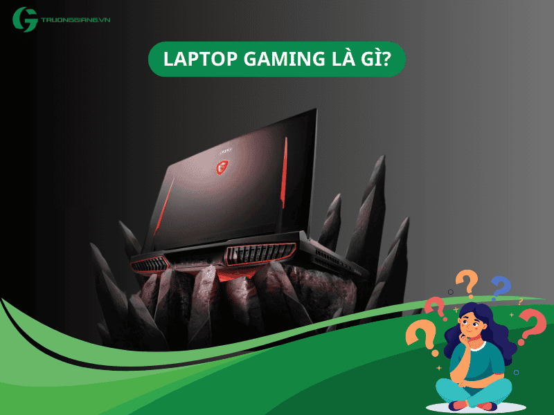 Laptip gaming là gì?