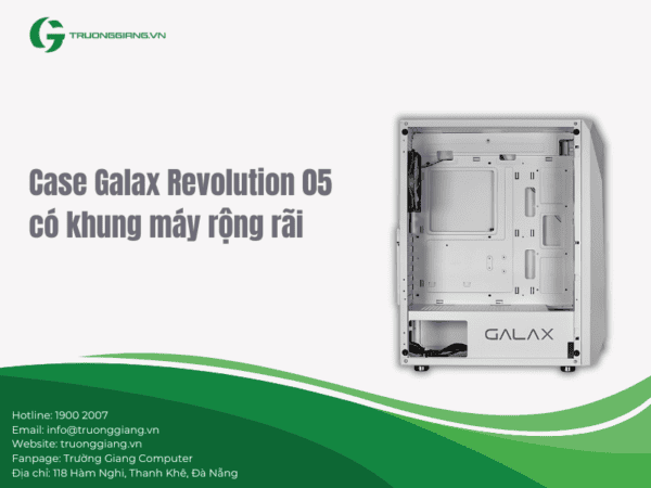 Case Galax Revolution 05 có khung máy rộng rãi, dễ cấu hình