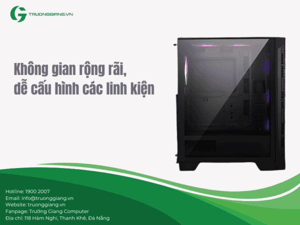 Case có không gian rộng rãi, dễ cấu hình linh kiện