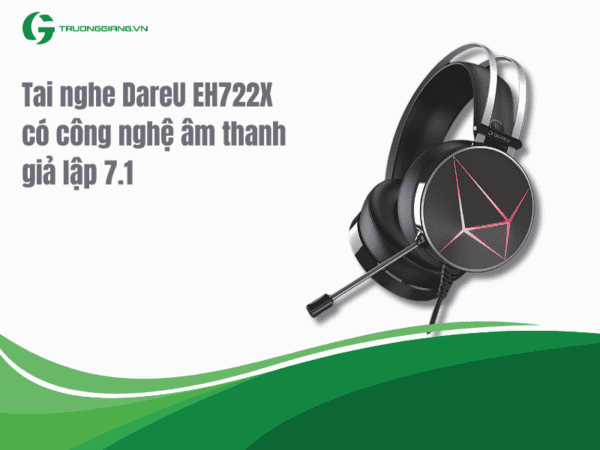 DareU EH722X có công nghệ âm thanh giả lập 7.1 chất lượng