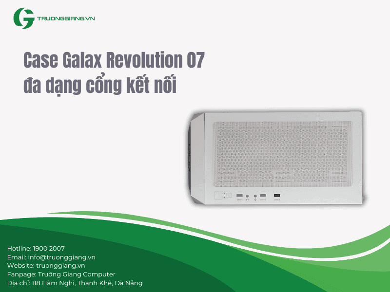 Vỏ Case Galax Revolution 07 - White (REV-07W) Đà Nẵng uy tín