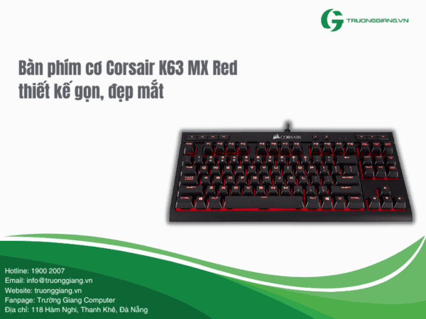 Bàn phím cơ Corsair K63 MX Red thiết kế nhỏ gọn, đẹp