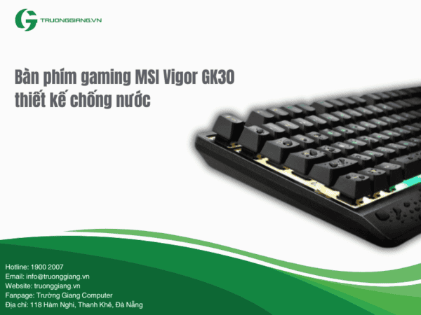 Bàn phím gaming MSI Vigor GK30 thiết kế chống nước tiện lợi