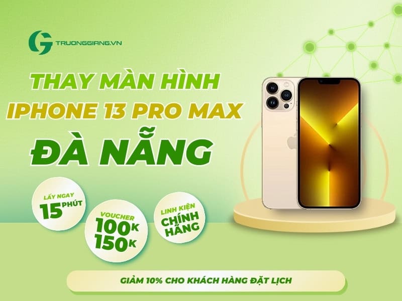 Thay màn hình iPhone 13 Pro Max Đà Nẵng