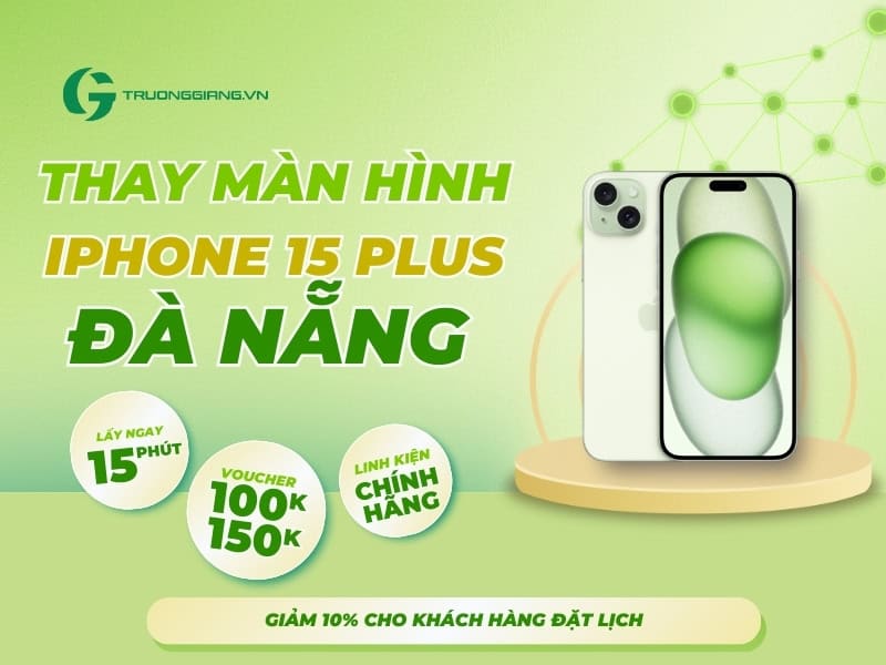 Thay màn hình iPhone 15 Plus Đà Nẵng