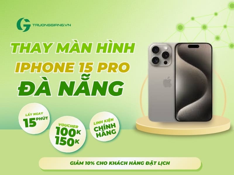 Thay màn hình iPhone 15 Pro Đà Nẵng