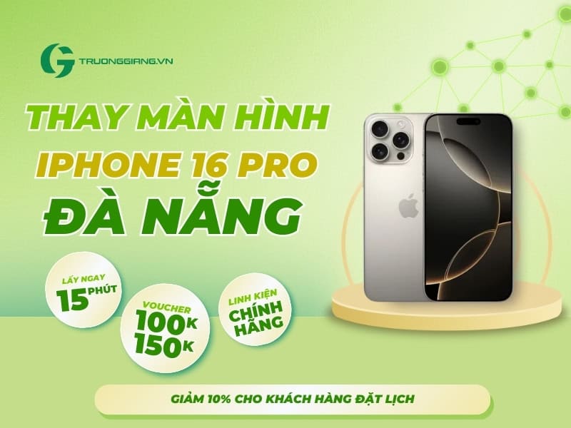 Thay màn hình iPhone 16 Pro Đà Nẵng