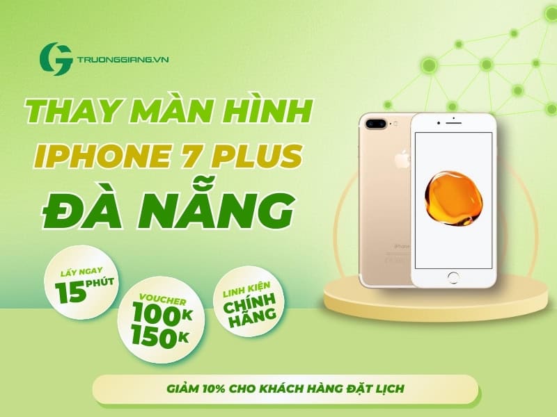 Thay màn hình iPhone 7 plus Đà Nẵng