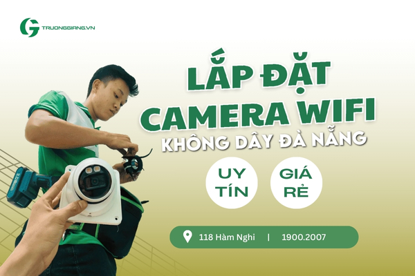 Lắp đặt camera wifi không dây Đà Nẵng uy tín giá rẻ