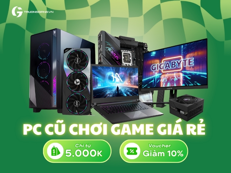 PC cũ chơi game giá rẻ chỉ từ 5 triệu