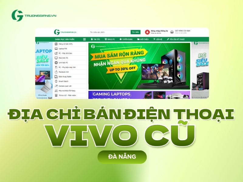 Địa chỉ bán điện thoại Vivo cũ Đà Nẵng giá rẻ, uy tín
