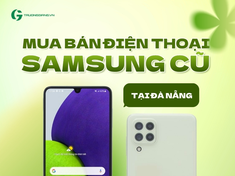 Mua bán điện thoại Samsung cũ tại Đà Nẵng