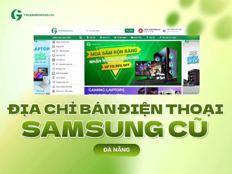 Địa chỉ bán điện thoại Samsung cũ Đà Nẵng giá rẻ, uy tín